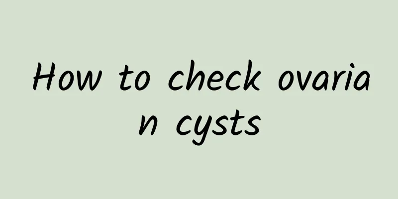 How to check ovarian cysts