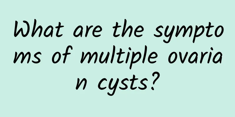 What are the symptoms of multiple ovarian cysts?