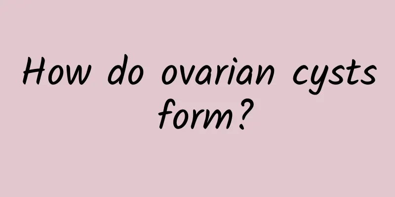 How do ovarian cysts form?
