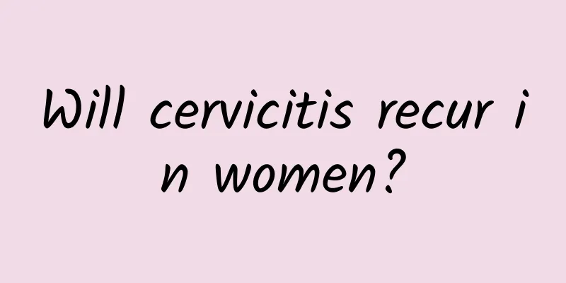 Will cervicitis recur in women?