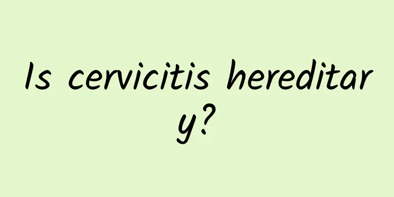Is cervicitis hereditary?