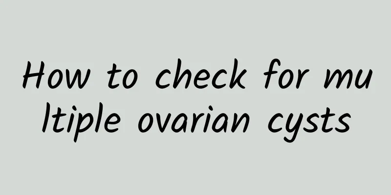 How to check for multiple ovarian cysts