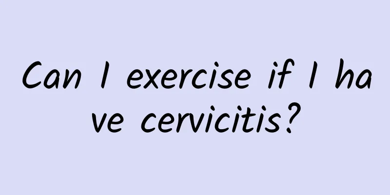 Can I exercise if I have cervicitis?