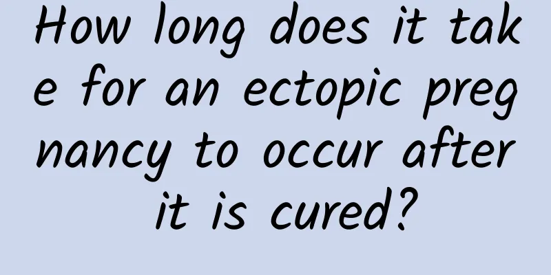 How long does it take for an ectopic pregnancy to occur after it is cured?