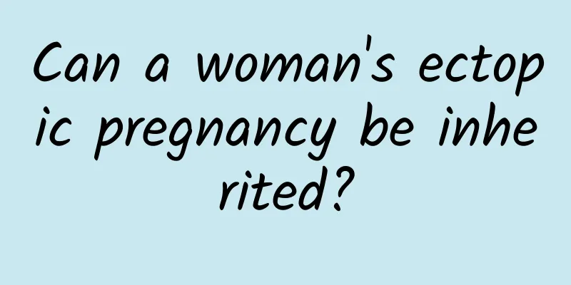 Can a woman's ectopic pregnancy be inherited?