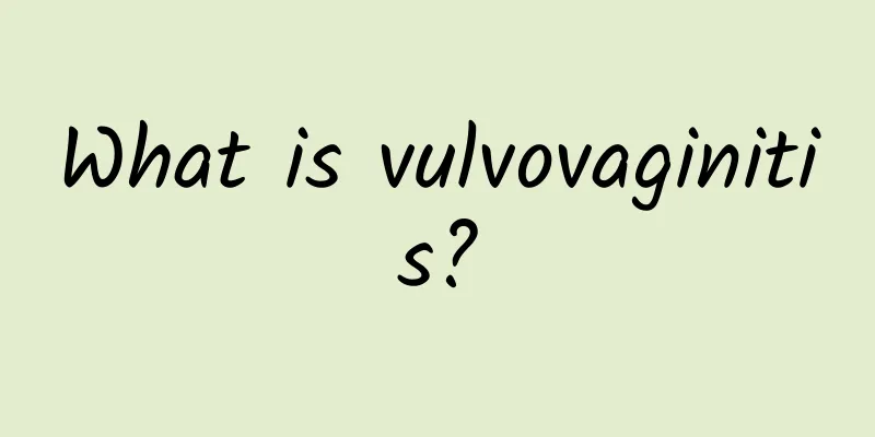 What is vulvovaginitis?