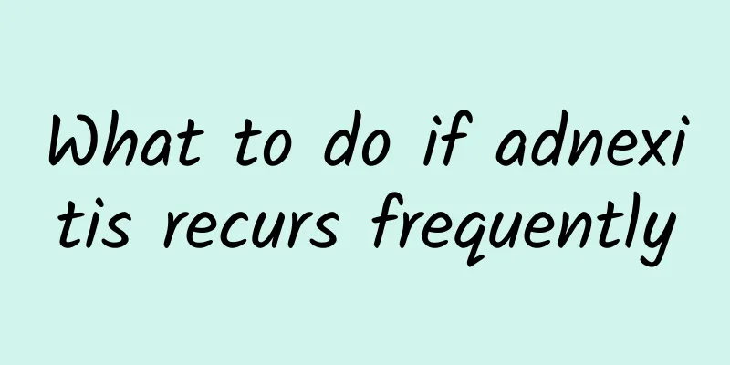 What to do if adnexitis recurs frequently