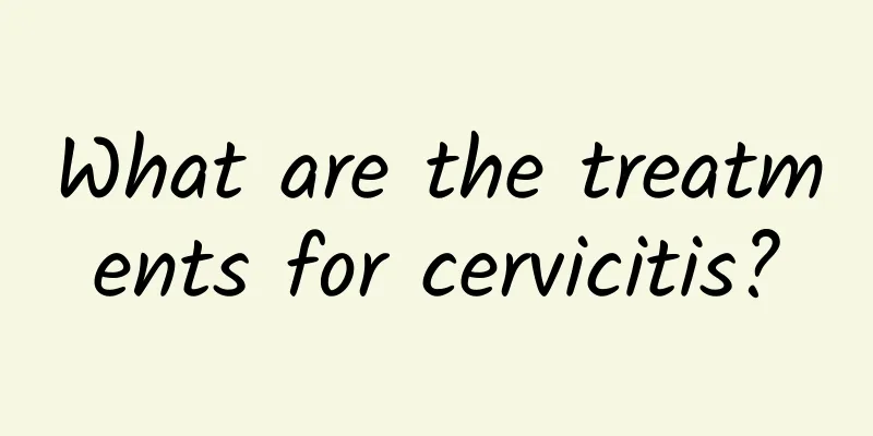 What are the treatments for cervicitis?