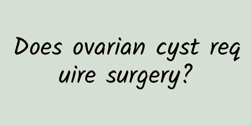 Does ovarian cyst require surgery?