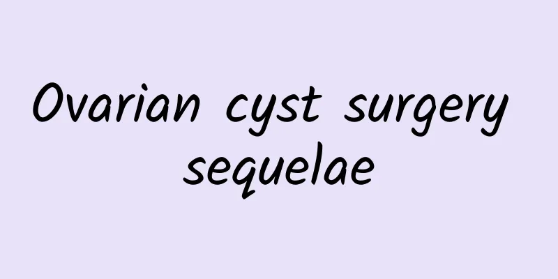 Ovarian cyst surgery sequelae