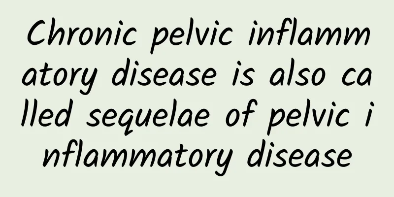 Chronic pelvic inflammatory disease is also called sequelae of pelvic inflammatory disease