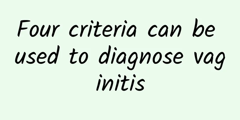 Four criteria can be used to diagnose vaginitis