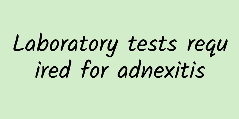 Laboratory tests required for adnexitis