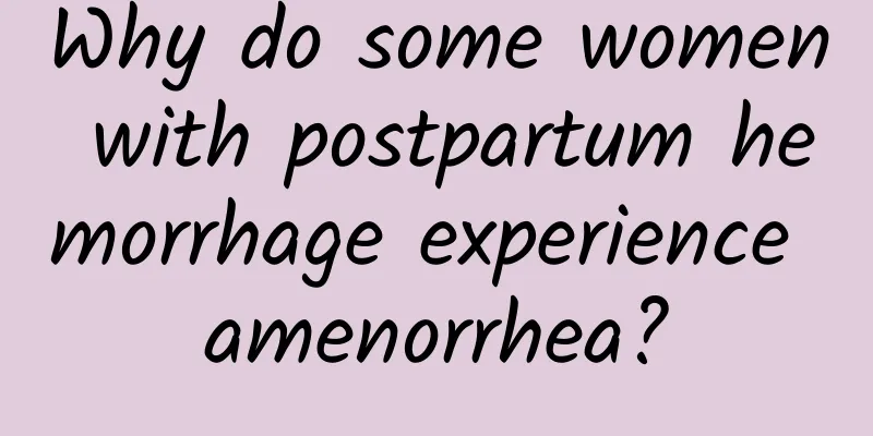 Why do some women with postpartum hemorrhage experience amenorrhea?