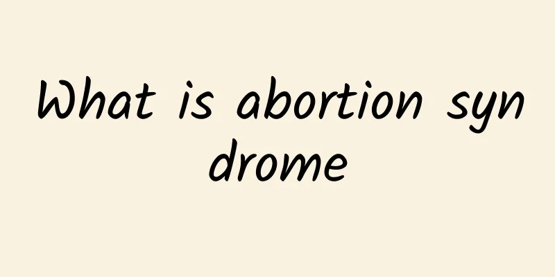 What is abortion syndrome