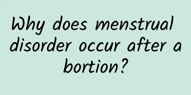 Why does menstrual disorder occur after abortion?