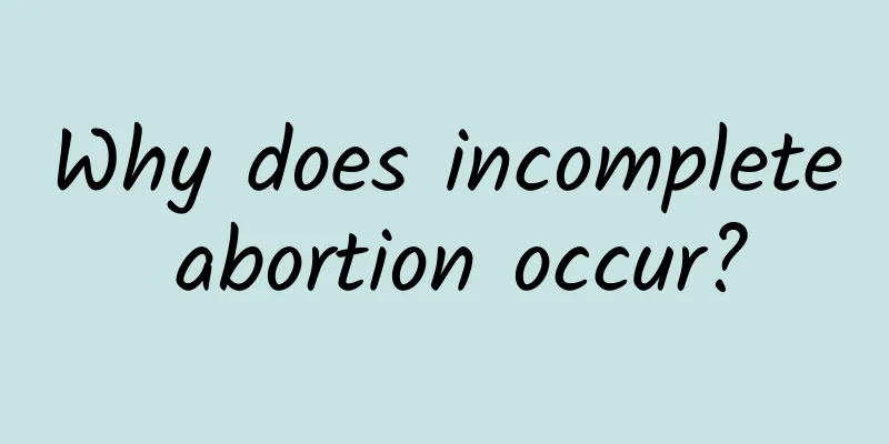 Why does incomplete abortion occur?