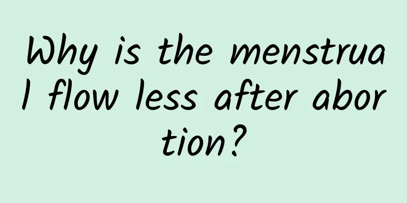 Why is the menstrual flow less after abortion?