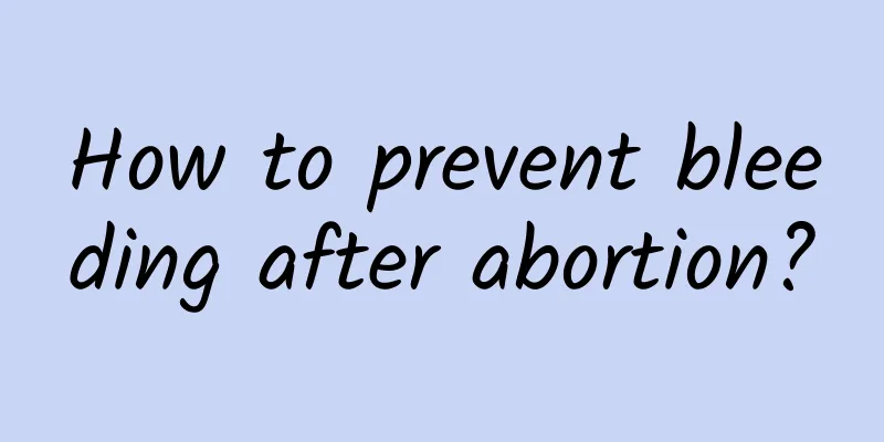 How to prevent bleeding after abortion?