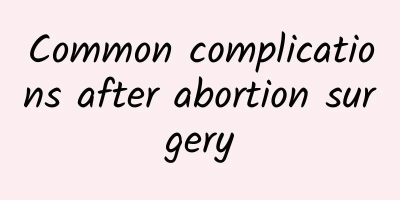 Common complications after abortion surgery