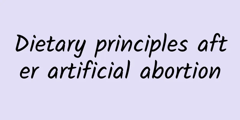 Dietary principles after artificial abortion
