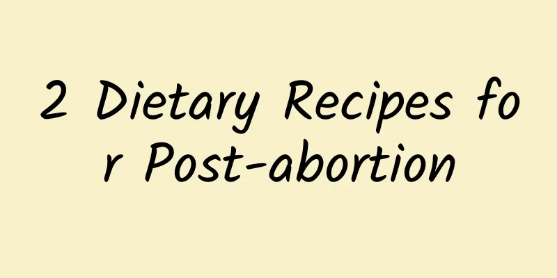 2 Dietary Recipes for Post-abortion