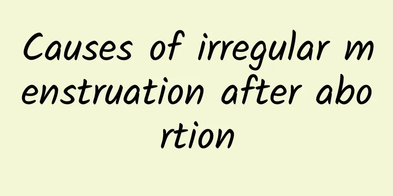 Causes of irregular menstruation after abortion