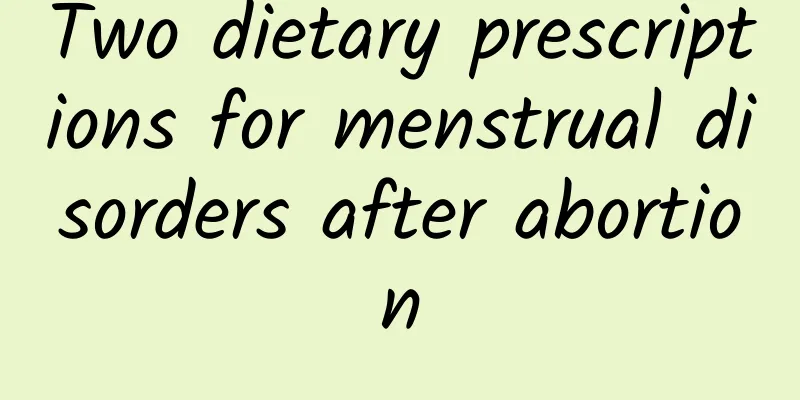 Two dietary prescriptions for menstrual disorders after abortion