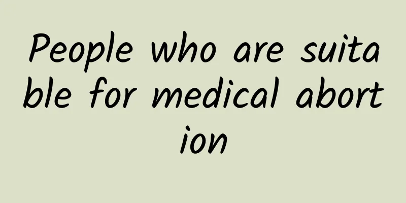 People who are suitable for medical abortion