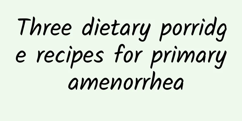 Three dietary porridge recipes for primary amenorrhea