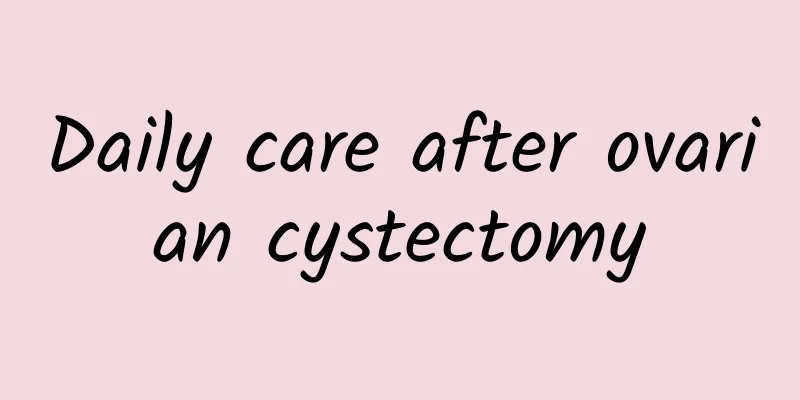 Daily care after ovarian cystectomy