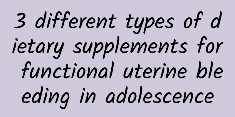 3 different types of dietary supplements for functional uterine bleeding in adolescence