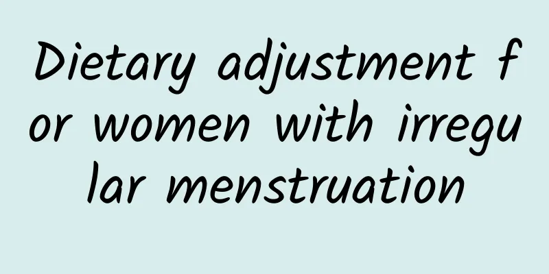Dietary adjustment for women with irregular menstruation