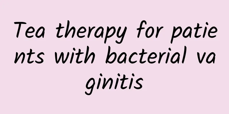 Tea therapy for patients with bacterial vaginitis