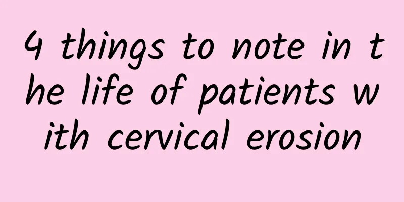 4 things to note in the life of patients with cervical erosion
