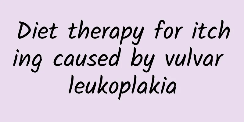 Diet therapy for itching caused by vulvar leukoplakia