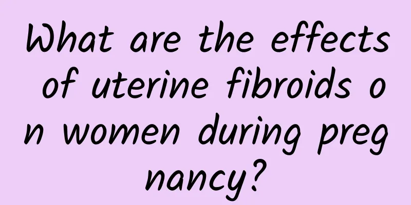 What are the effects of uterine fibroids on women during pregnancy?