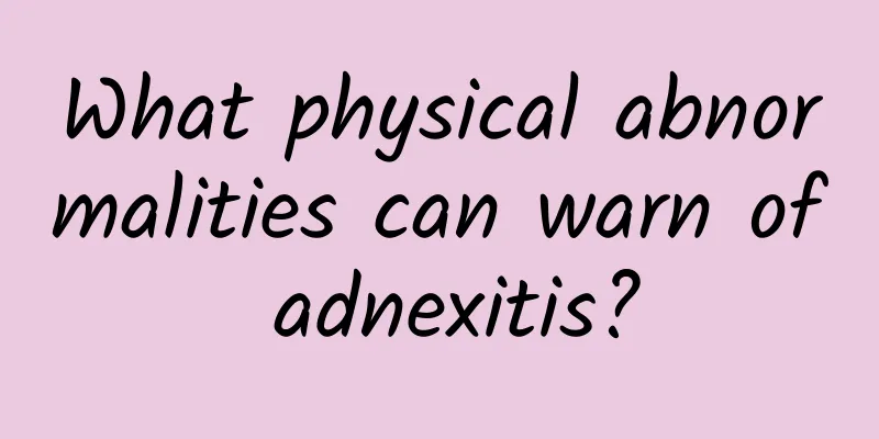 What physical abnormalities can warn of adnexitis?