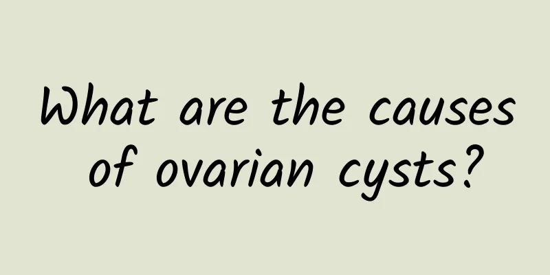 What are the causes of ovarian cysts?