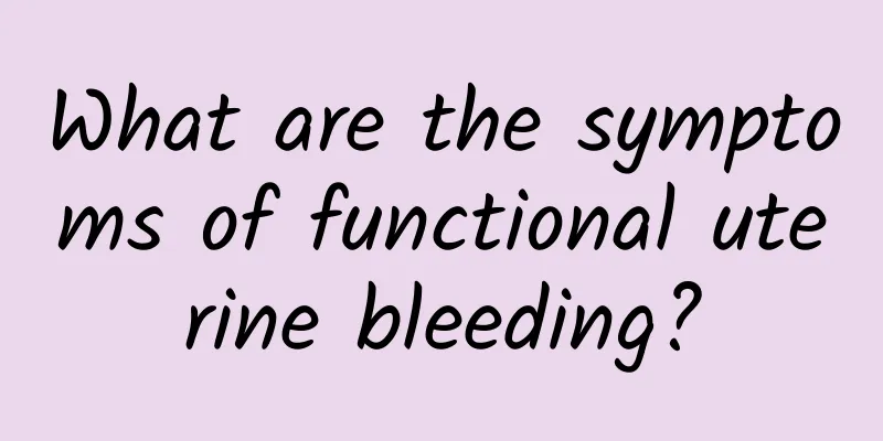 What are the symptoms of functional uterine bleeding?