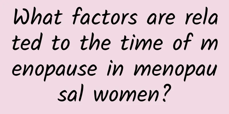 What factors are related to the time of menopause in menopausal women?