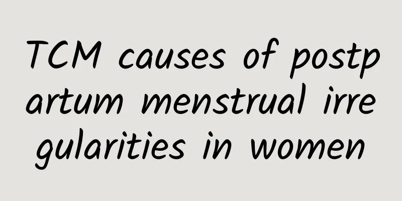 TCM causes of postpartum menstrual irregularities in women