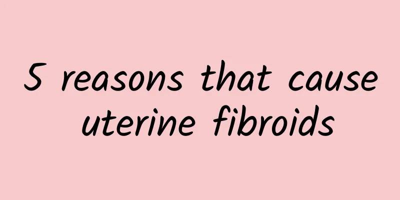 5 reasons that cause uterine fibroids