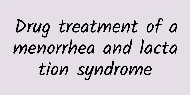 Drug treatment of amenorrhea and lactation syndrome