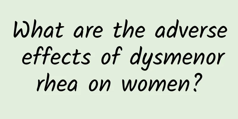 What are the adverse effects of dysmenorrhea on women?