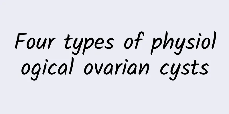 Four types of physiological ovarian cysts