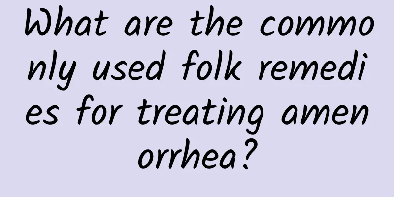 What are the commonly used folk remedies for treating amenorrhea?
