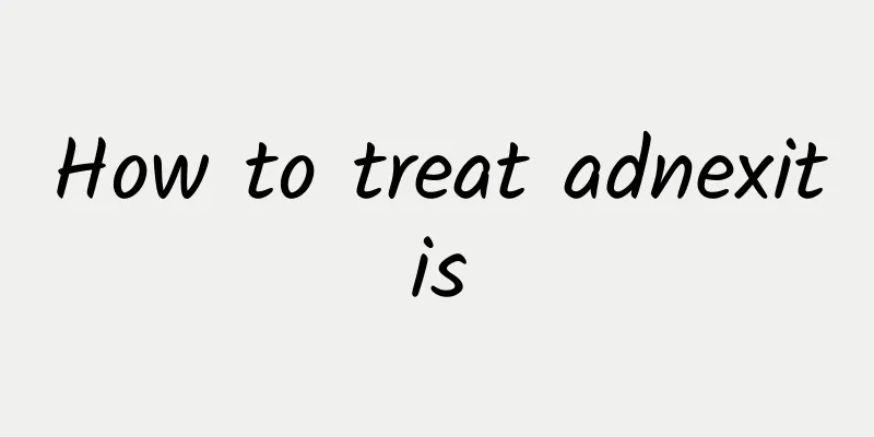 How to treat adnexitis