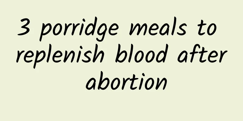 3 porridge meals to replenish blood after abortion