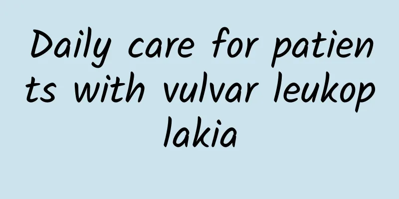 Daily care for patients with vulvar leukoplakia